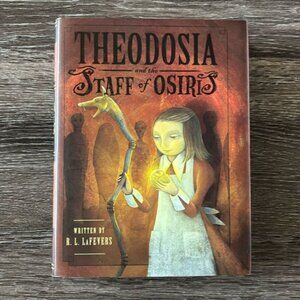 Theodosia and the Staff of Osiris by R. L. LaFevers Hardcover